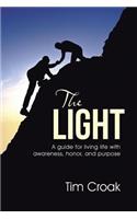The Light: A guide for living life with awareness, honor, and purpose(English)