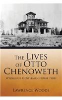 The Lives of Otto Chenoweth