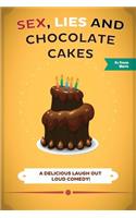 Sex, Lies and Chocolate Cakes: A Delicious Laugh Out Loud Comedy(English)