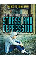Everything You Need to Know about Stress and Depression: (Need to Know Library)