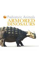 Armored Dinosaurs: (Prehistoric Animals)