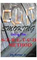 Quit Smoking Using The Stretch Method