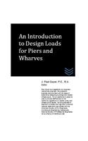 An Introduction to Design Loads for Piers and Wharves
