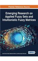 Emerging Research on Applied Fuzzy Sets and Intuitionistic Fuzzy Matrices