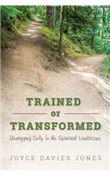 Trained or Transformed