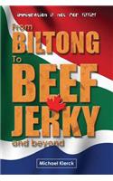 From Biltong to Beef Jerky & Beyond