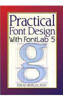Practical Font Design With FontLab 5