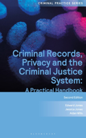 Criminal Records, Privacy and the Criminal Justice System