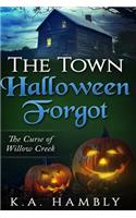 The Town Halloween Forgot, The Curse of Willow Creek