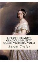 Life of Her Most Gracious Majesty Queen Victoria, Vol 2