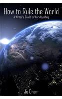 How to Rule the World