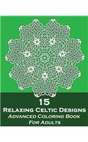 15 Relaxing Celtic Designs: Advanced Coloring Book For Adults(English)