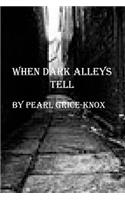 When Dark Alley's Tell: (English)