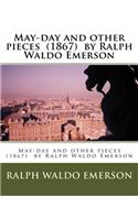 May-day and other pieces (1867) by Ralph Waldo Emerson