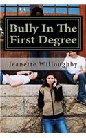 Bully in the First Degree