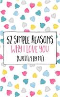 52 Simple Reasons Why I Love You (Written by Me)