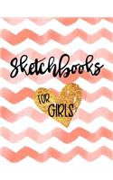 Sketchbooks For Girls: Blank Doodle Draw Sketch Book