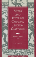 Media and Voters in Canadian Election Campaigns