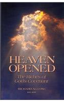 Heaven Opened: The Riches of God's Covenant