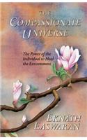 The Compassionate Universe: The Power of the Individual to Heal the Environment
