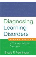 Diagnosing Learning Disorders, Second Edition: A Neuropsychological Framework