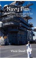 Navy Fun - When Ronald Reagan was in Charge, and Being in the Navy was a Blast