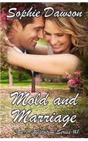 Mold and Marriage