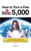 How to Turn a Few into 5,000