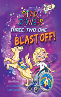 Three, Two, One, Blast Off!: (Star Powers)
