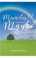 Miracles Maybe