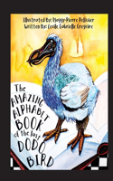 Amazing Alphabet Book of the Last Dodo Bird