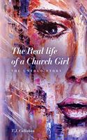 Real life of a Church Girl, The Untold Story