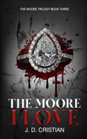 The Moore I Love