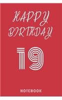 Happy 19th Birthday Notebook & Journal - Happy birthday Gift
