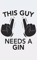 This Guy needs a GIN: This Guy needs a GIN: Notebook / Journal gift (6 x 9 inch - 110 pages - checkered / graphpaper 4x4)