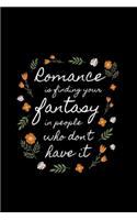 Romance is Finding Your Fantacy in People Who Don't Have It