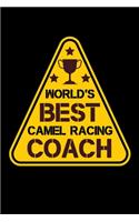 World's Best Camel Racing Coach: Journal / Notebook / Diary Gift - 6"x9" - 120 pages - White Lined Paper - Matte Cover