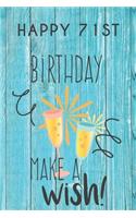 Happy 71st Birthday Make A Wish: 71st Birthday Gift / Journal / Notebook / Diary / Unique Greeting & Birthday Card Alternative