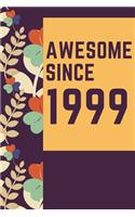 Awesome Since 1999 Notebook Birthday Gift
