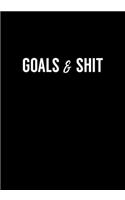 Goals & Shit: Funny Gag Gift Notebook For Coworkers & Friends (Dot Grid Journal & Weekly Planner)