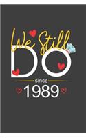 We Still Do Since 1989: Personal Planner 24 month 100 page 6 x 9 Dated Calendar Notebook For 2020-2021 Academic Year Retro Wedding Anniversary notebook for him to jot down 