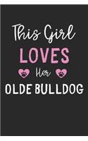 This Girl Loves Her Olde Bulldog: Lined Journal, 120 Pages, 6 x 9, Funny Olde Bulldog Gift Idea, Black Matte Finish (This Girl Loves Her Olde Bulldog Journal)