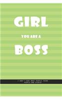 PISTACHIO GREEN LINED Notebook: Girl you are a boss. I don't care what people think, people are stupid., creatif daily journal: Beautiful Whit lined interior notebook