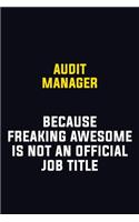 Audit Manager Because Freaking Awesome Is Not An Official Job Title