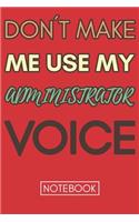 Don't Make Me Use My Administrator Voice