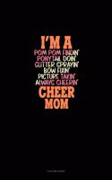 I'm A Pom Pom Findin' Ponytail Doin' Glitter Sprayin' Bow Fixin' Picture Takin' Always Cheerin' Cheer Mom: 3 Column Ledger(1346 3 Column Ledger)