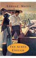 Ten Acres Enough