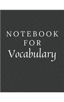 Notebook For Vocabulary: Vocabulary Notebook / Journal / Diary with Wide Ruled Paper for Birthdays or Christmas Gift
