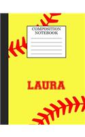Laura Composition Notebook: Softball Composition Notebook Wide Ruled Paper for Girls Teens Journal for School Supplies - 110 pages 7.44x9.269