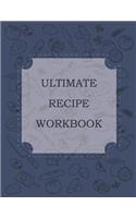 Ultimate Recipe Workbook: themed Recipe DIY cookbook Journals to Write In Favorite Recipes and your own food chef Meals for your family or kids in special holidays to Keep It